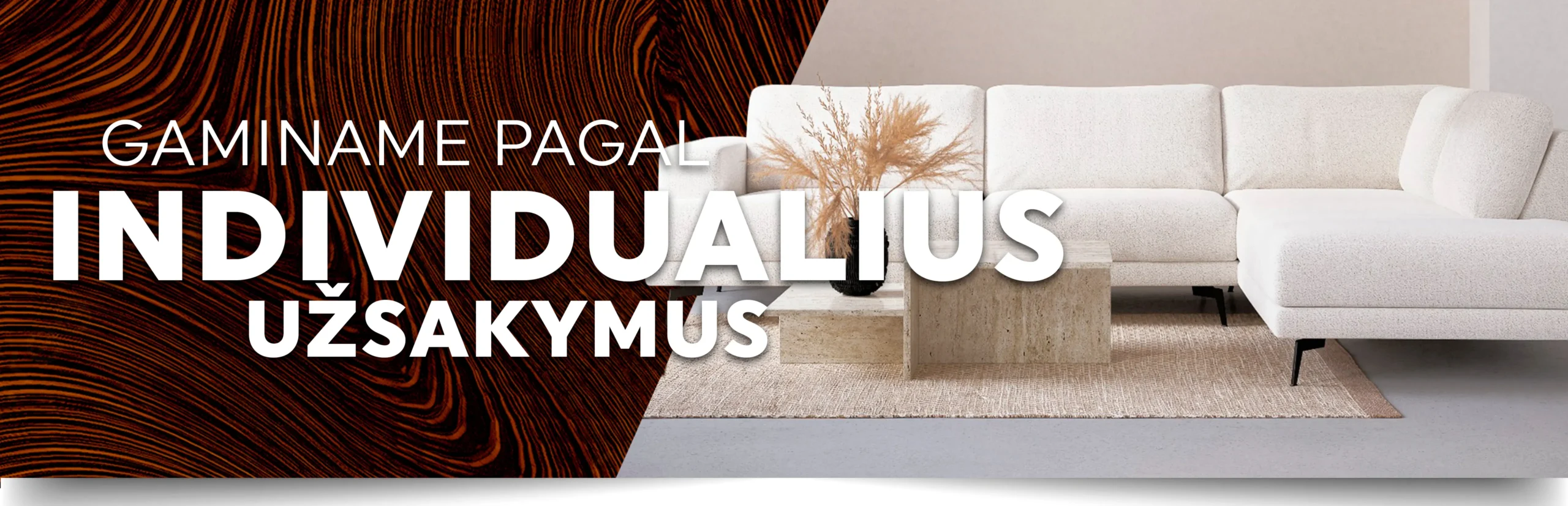 Gaminame pagal individualius užsakymus